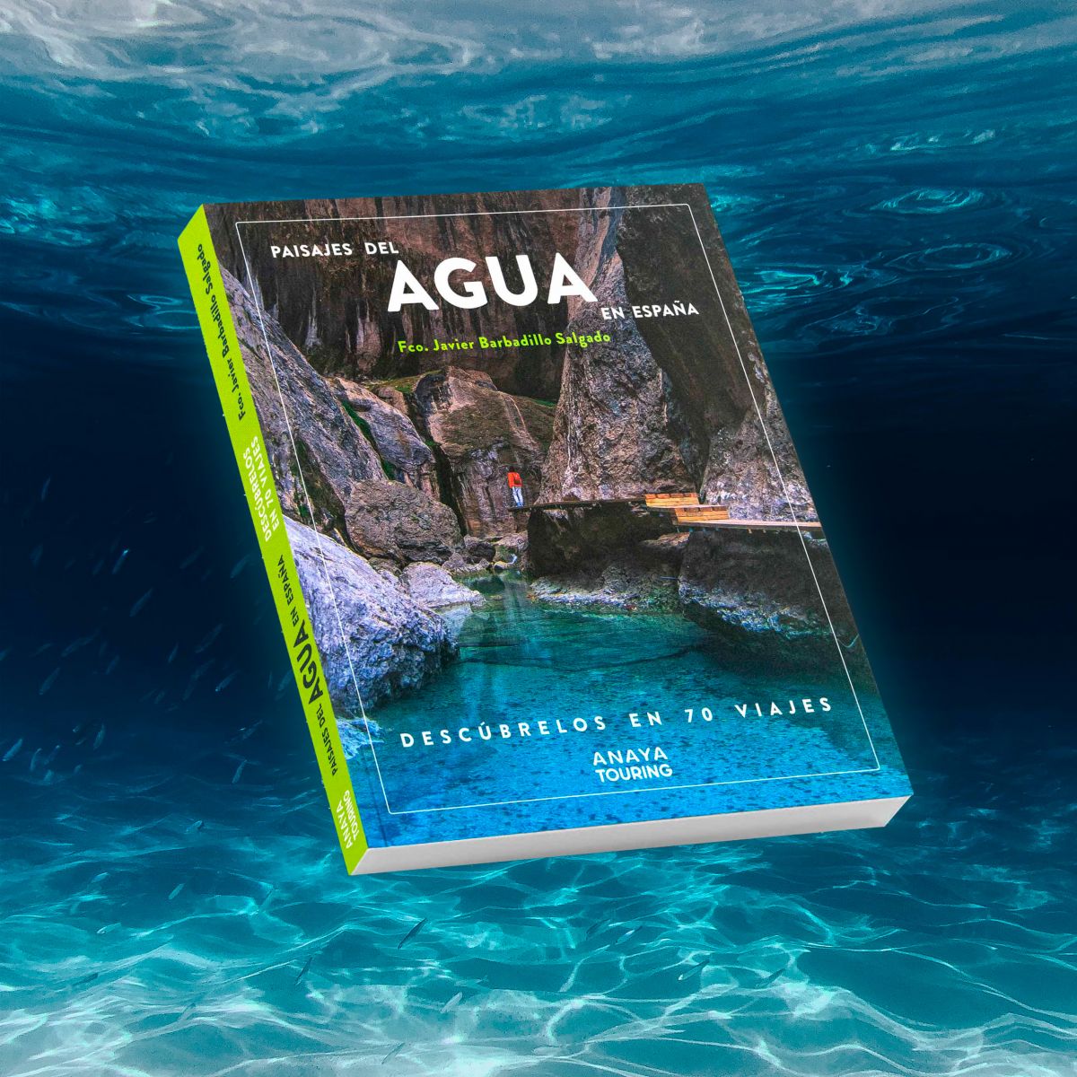 Paisajes del agua en España. Descúbrelos en 70 viajes, Anaya Touring